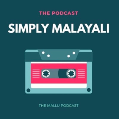 Simply Malayali - A Malayalam Podcast Simply Malayali - A Malayalam Podcast