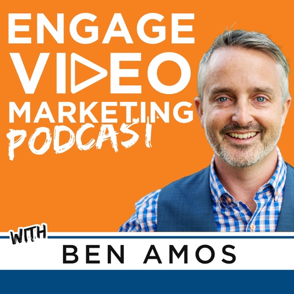 Engage Video Marketing Podcast