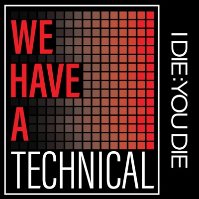 We Have a Technical We Have a Technical