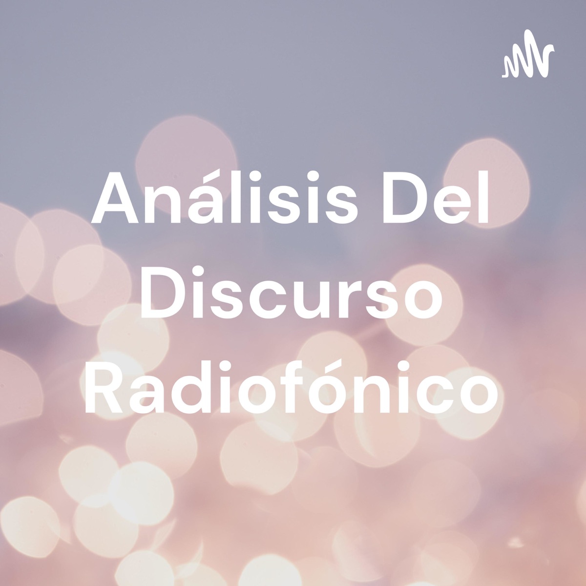 Análisis Del Discurso Radiofónico – Podcast – Podtail