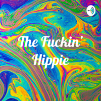 The Fuckin' Hippie podcast