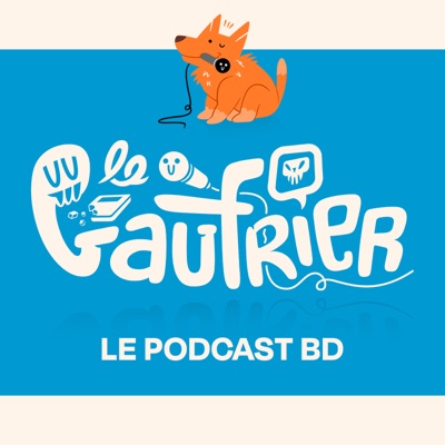 Le Gaufrier, le podcast BD:Le Gaufrier, le podcast BD