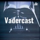 Vadercast - ein Star Wars Potcast