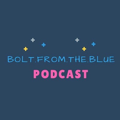 The BoltFromTheBlue Podcast The BoltFromTheBlue Podcast