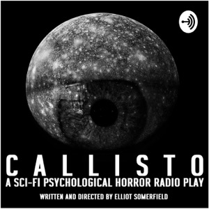 CALLISTO - A Sci-Fi Psychological Horror Radio Play