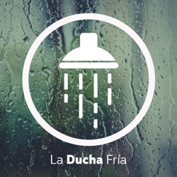 La Complicada Relación entre los Hombres y nuestras Emociones - La Ducha Fría (55º Episodio)