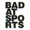 Bad at Sports - Bad at Sports