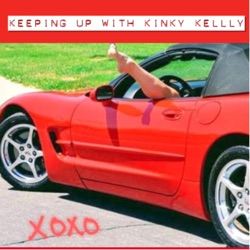 Keeping up with Kinky Kellly 