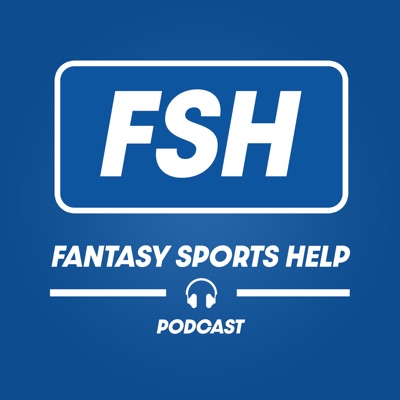 FSH Fantasy Sports Help Podcast:FSH Fantasy Sports Help Podcast