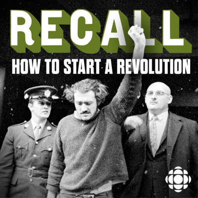 Recall: How to Start a Revolution:CBC