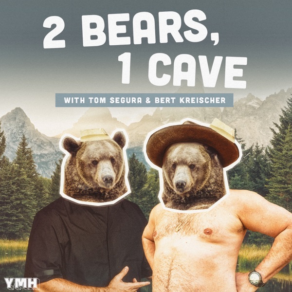 2 Bears 1 Cave with Tom Segura & Bert Kreischer Artwork