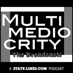 MULTIMEDIOCRITY: The Broadcast!