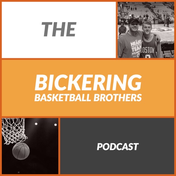 Bickering Basketball Brothers Podcast