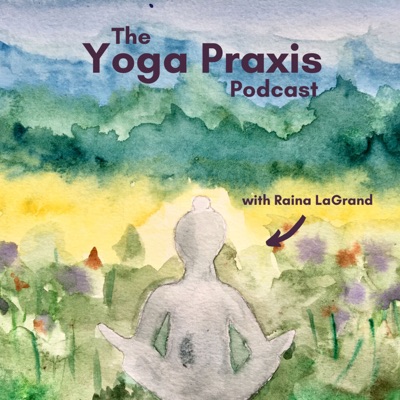 The Yoga Praxis Podcast