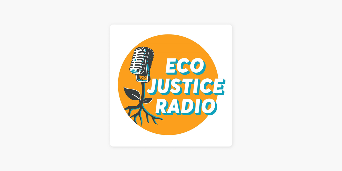 EcoJustice Radio on Apple Podcasts