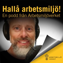 Hallå arbetsmiljö! #10 Säkerhetskultur