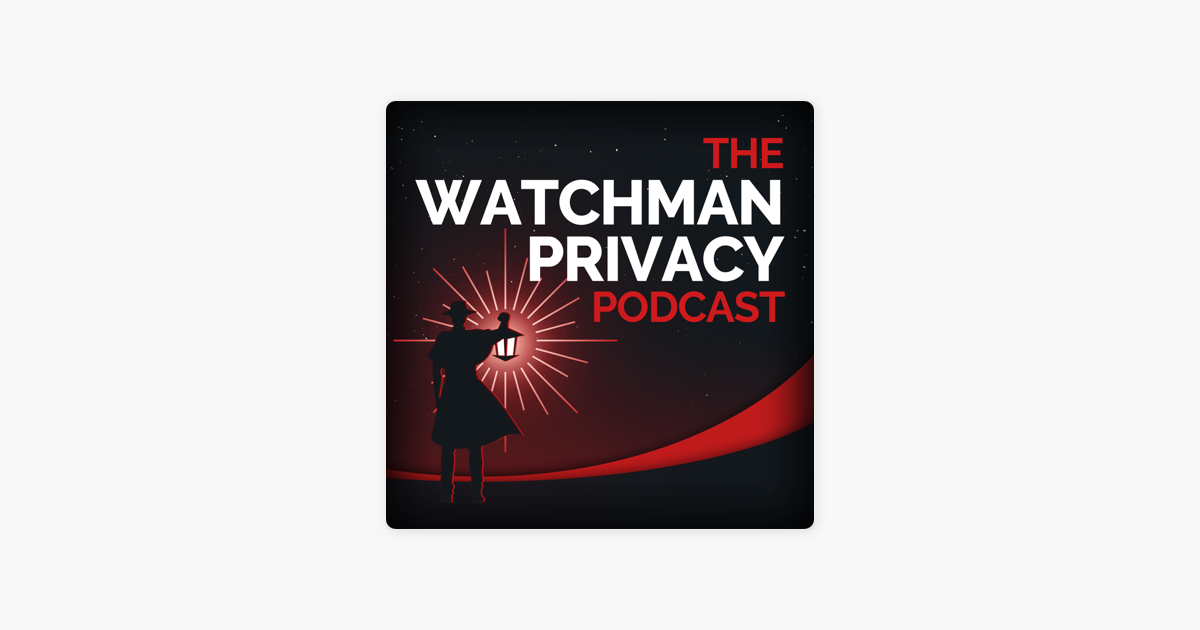 The Watchman Privacy - Episode 87