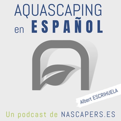 Podcast de Aquascaping en Español:Albert Escrihuela