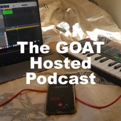 The GOAT Hosted Podcast