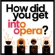 How did you get into opera?