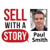 Sell with a Story Podcast - Paul Smith