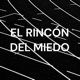 EL RINCÓN DEL MIEDO