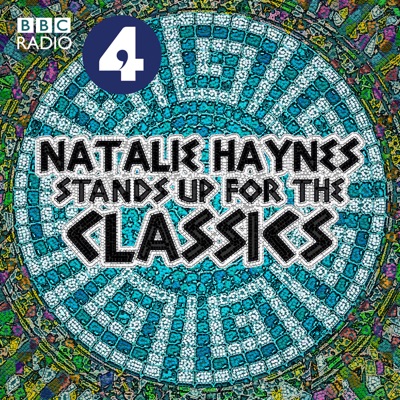 Natalie Haynes Stands Up for the Classics:BBC Radio 4