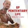 GP- Penitentiary Life With Wes Watson - Wes Watson