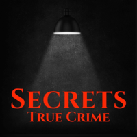 Secrets True Crime podcast