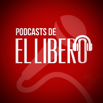 Podcast de El Líbero Podcast de El Líbero