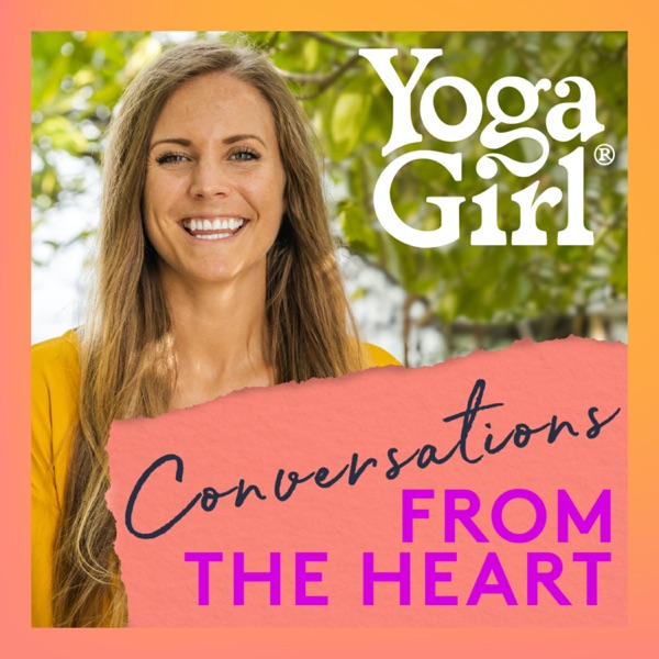 Yoga Girl: Conversations From The Heart