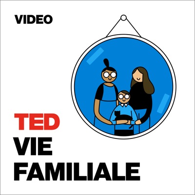 TEDTalks Vie familiale TEDTalks Vie familiale