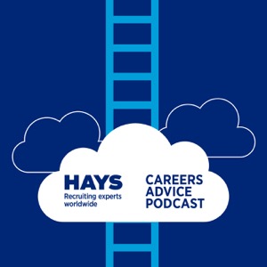 Hays Worldwide - Careers Advice Podcast