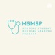 Medical Student Medical Spanish Podcast