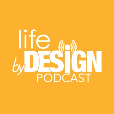 Life By Design Podcast
