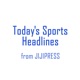 Today's Sports Headlines from JIJIPRESS