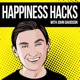 Happiness Hacks