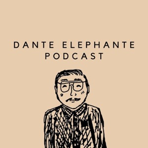 Dante Elephante Podcast