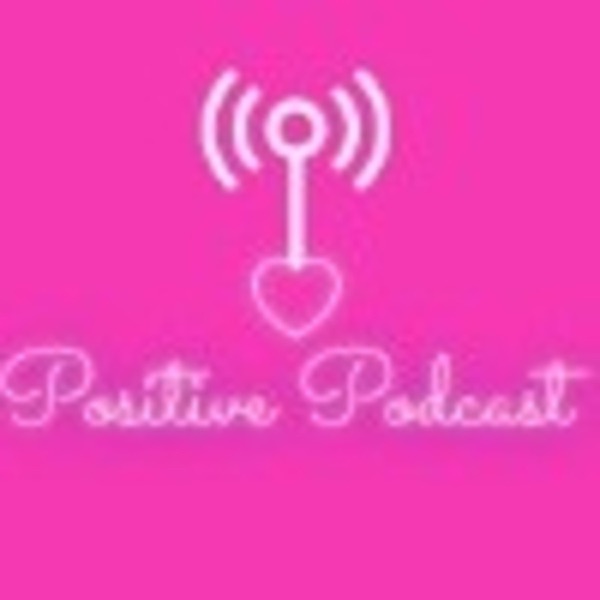 Positive Podcast