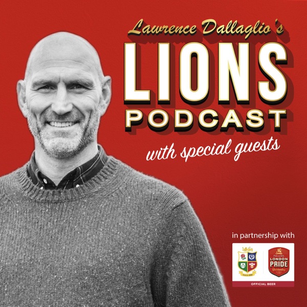 Lawrence Dallaglio’s Lions Podcast Artwork