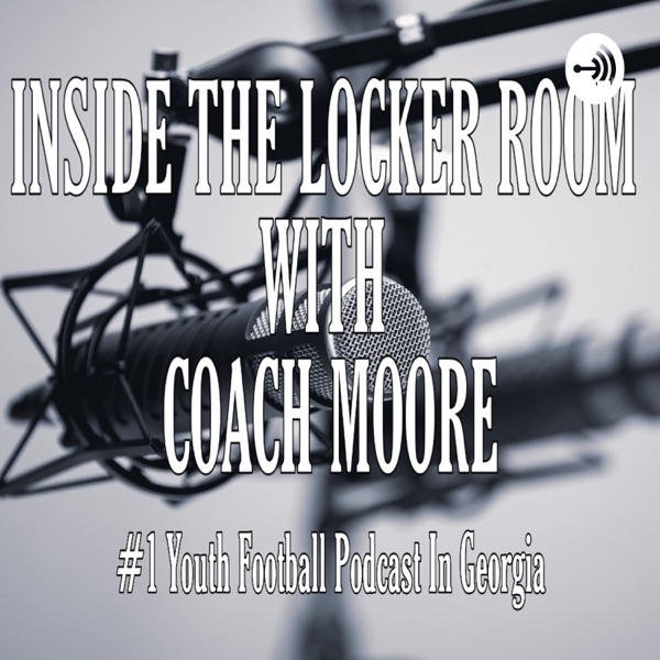 INSIDE THE LOCKER ROOM WITH COACH MOORE