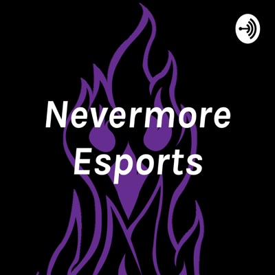 Raven's Call: The Nevermore Esports Podcast