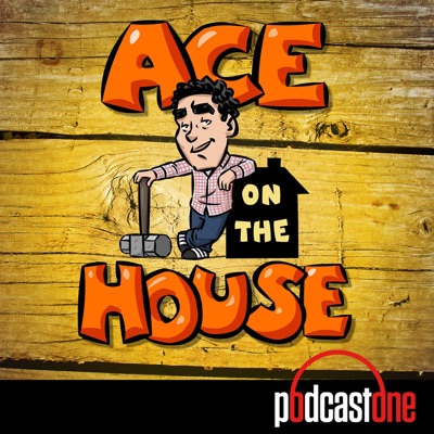 Ace On The House:PodcastOne / Carolla Digital