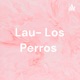 Lau- Los Perros 