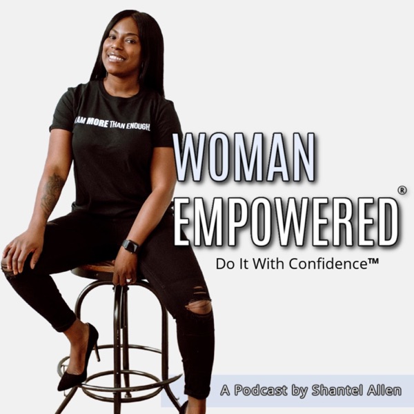 THE WOMAN EMPOWERED PODCAST