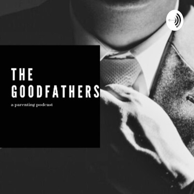 The Good Fathers Podcast