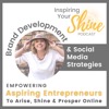 Inspiring Your Shine / Brand Development for Aspiring Entrepreneurs