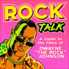 Rock Talk: A Guide to the Films of Dwayne Johnson - Rock Talk