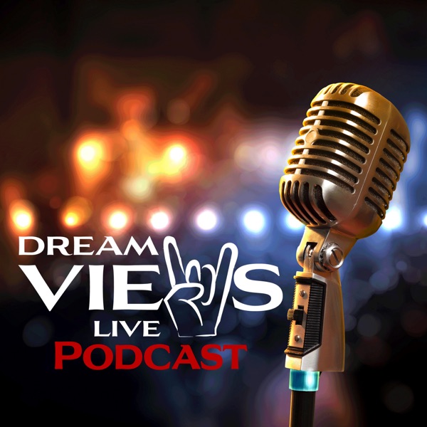 Dream Views Live Podcast