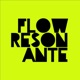 Flow Resonante
